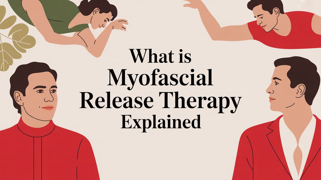 What Is Myofascial Release Therapy? Your Guide to Lasting Relief